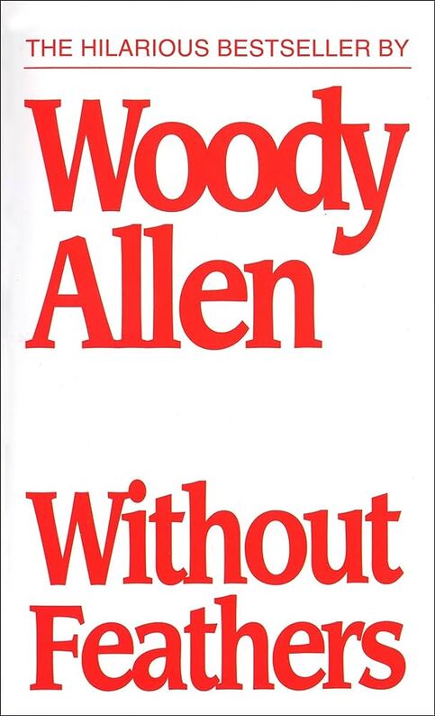 Without Feathers, Woody Allen