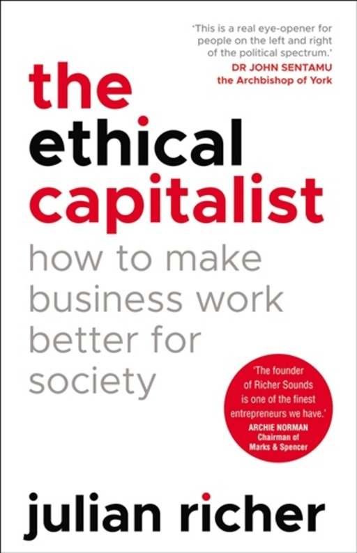 The Ethical Capitalist: How to Make Busi, Ջուլիան Ռիչեր