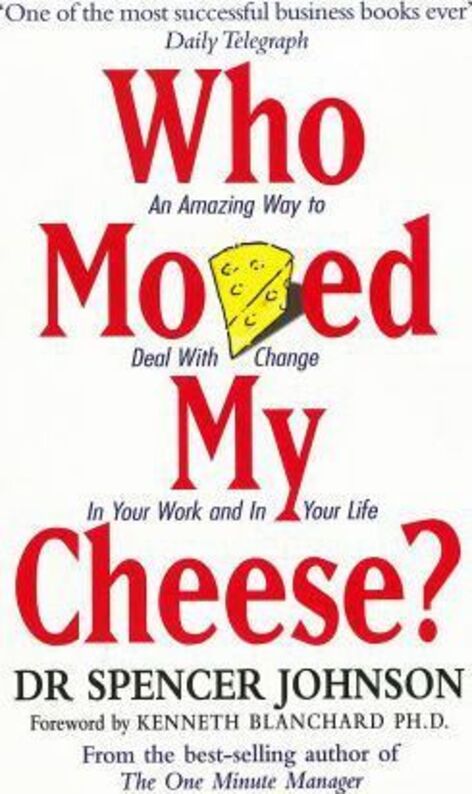 Who Moved My Cheese, Spencer Johnson