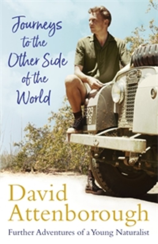 Journeys to the Other Side of the World, Дэвид Аттенборо