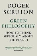 Green Philosophy, Roger Scruton