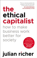 The Ethical Capitalist: How to Make Busi, Ջուլիան Ռիչեր