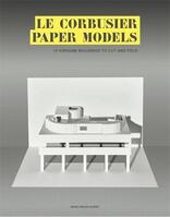 Le Corbusier Paper Models, Марк Хаган-Гири Le Corbusier Paper Models, Марк Хаган-Гири