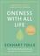 Oneness With All Life, Экхарт Толле
