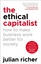 The Ethical Capitalist: How to Make Busi, Ջուլիան Ռիչեր